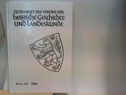 Zeitschrift Des Vereins Für Hessische Geschichte Und Landeskunde - Band 111 - Hessen