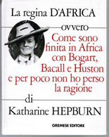 KATHARINE HEPBURN, LA REGINA D'AFRICA, GREMESE 1990, Prima Edizione - Cinema & Music