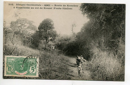 GUINEE Route De KONAKRY à KOUROUSSA  Col De Koumi Indigènes Fouta Djallon  1907 Timbrée     / D02 2015 - Guinea Equatoriale