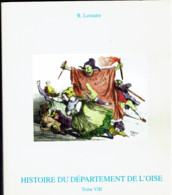 HISTOIRE DU DEPARTEMENT DE L'OISE  R. Lemaire - Tome VIII - Picardie - Nord-Pas-de-Calais