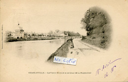 CHARLEVILLE.  Le Vieux Moulin Et Le Quai De La Madeleine - Charleville