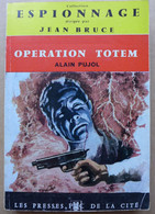 Alain Pujol - Opération Totem / éd. Presses De La Cité, Collection " Espionnage " - 1959 - Anciens (avant 1960)