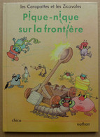 Chica - Les Carapattes Et Les Zicavoles . Pique-nique Sur La Frontière / éd. Nathan - 1988 - Hachette