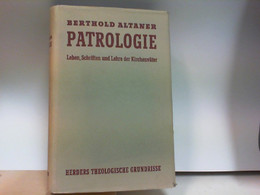 Patrologie: Leben, Schriften Und Lehre Der Kirchenväter. Herders Theologische Grundrisse. - Sonstige & Ohne Zuordnung