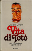 G. GOVERNI: VITA DI TOTO' PRINCIPE NAPOLETANO E GRANDE ATTORE - 1981 RUSCONI - Cinema E Musica