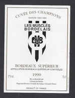 Etiquette De Bordeaux Supérieur  - Les Musclés Bordelais à Gradignan  (33) - Saison 1993/1994  - Thème Foot - Soccer