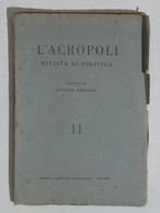 23111 L'Acropoli - Rivista Di Politica - Dir. A. Omodeo - N° 11 1945 - Society, Politics & Economy