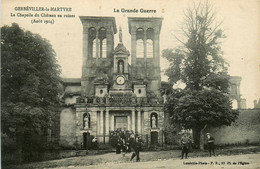 Gerbéviller La Martyre * La Chapelle Du Château En Ruines * Bombardement Ww1 War - Gerbeviller