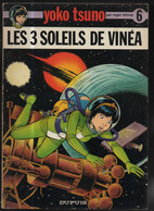 Yoko Tsuno 6 Les 3 Soleils De Vinéa EO BE Dupuis 01/1976 Leloup (BI6) - Yoko Tsuno