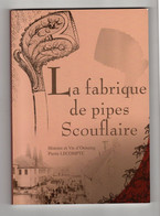 Rare Monographie LA FABRIQUE DE PIPES SCOUFLAIRE ONNAING Nombreux Dessins & Photographies - Picardie - Nord-Pas-de-Calais