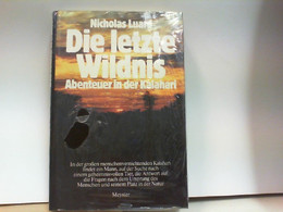 Die Letzte Wildnis. Abenteuer In Der Kalahari. Aus Dem Englischen Von Monika Curths. - Africa