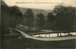 Ligny En Barrois * Le Pont De La Herval Sur Le Canal De La Marne Au Rhin - Ligny En Barrois