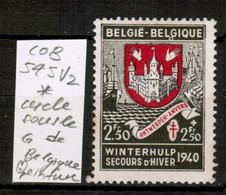 Variete COB 545 V2*, Cercle Sous Le G De Belgique, Neuf Avec Trace De Charniere (trace De Peinture), VAL COB 8.00 EUR - Variedades (Catálogo COB)