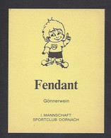 Etiquette De Vin Fendant  -  Sportclub Dornach  (suisse) -  Thème Foot - Fútbol