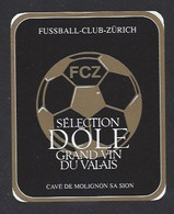 Etiquette De Vin Dôle  -  Football Club Zürich   (suisse) -  Thème Foot - Voetbal