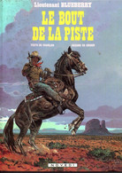 Livre BD Ancienne Collection Album LIEUTENANT BLUEBERRY Le Bout De La Piste CHARLIER GIRAUD Novedi 1986 EO Petit Prix - Blueberry