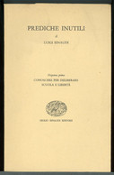 Prediche Inutili - Luigi Einaudi - Dispensa Prima - Editore Einaudi 1956 - Rif L0037 - Society, Politics & Economy