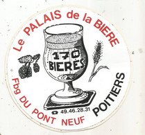 Autocollant , Le PALAIS DE LA BIERE ,170 Bières , POITIERS - Autocollants