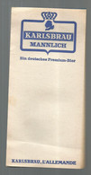 Publicité, Carnet , KARLSBRÄU MANNLICH , Bière, Ein Deutsches Premium-bier , Vierge, Frais Fr 2.55 E - Publicités