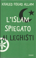 KHALED FOUAD ALLAM - L'islam Spiegato Ai Leghisti. - Society, Politics & Economy