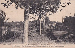 ANDREZIEUX           INONDATION DU 16 OCTOBRE 1907.           LA ROUTE DE SAINT ETIENNE - Andrézieux-Bouthéon