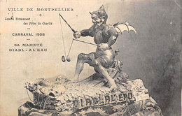 34-MONTPELLIER-CARNAVAL 1908- SA MAJESTE - DIABL A L'EAU- COMITE PERMANENT DES FÊTES DE CHARITE - Montpellier