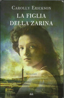 CAROLLY ERICKSON - La Figlia Della Zarina. - Tales & Short Stories