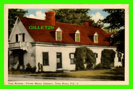 TROIS-RIVIÈRES, QUÉBEC - L'ANCIEN MANOIR CHATELAIN - PECO - - Trois-Rivières