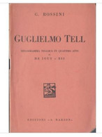 E+ROSSINI GIOACHINO GUGLIELMO TELL MELODRAMMA TRAGICO JOUY BIS BARION 1937. - Opéra