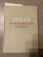 (1940 CARTOONS) Hitler In Der Karikatur Der Welt. - 5. Zeit Der Weltkriege