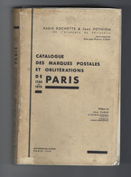 Catalogue Des Marques Postales Et Oblitérations De Paris 1700--1876 André Rochette Et Jean Pothion 1958 - Frankrijk
