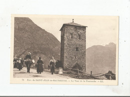 ENVIRONS DE SAINT JEAN DE MAURIENNE 74 LA TOUR DE FOURNACHE (FEMMES EN COSTUMES LOCAUX) - Saint Michel De Maurienne