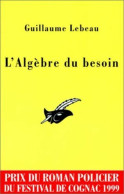 L'Algèbre Du Besoin. Prix Cognac 1999 - Roman Noir