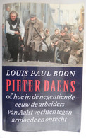 PIETER DAENS Hoe In 19 Eeuw Arbeiders V Aalst Vochten Tegen Armoede Door LOUIS PAUL BOON Aalst Erembodegem Priester - Littérature