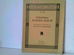 Klavier-Album Für Eine Hand. 17 Erwählteste Stücke Aus Den Werken Von Gluck Bis Wagner. Collection Litolff No. - Musica