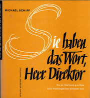 Sie Haben Das Wort, Herr Direktor : Reden, Diskutieren, Verhandeln U.d. Kunst D. Sprachl. Ausdrucks. - Psychology