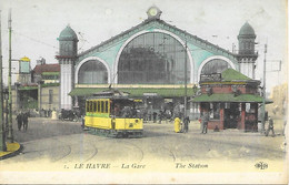CPA   - 76 - LE HAVRE  La Gare  ( Animation, Tramway ) - Station
