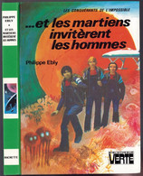 Bib. Verte- Les Conquérants De L'impossible - Ph. Ebly - "... Et Les Martiens Invitèrent Les Hommes" - 1977 - #Ben&Eb&Im - Biblioteca Verde