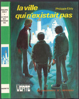 Hachette - Bib. Verte - Les Conquérants De L'impossible - Ph Ebly - "La Ville Qui N'existait Pas" - 1975 - #Ben&Eb&Im - Bibliotheque Verte