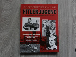 Militaria  * De Geschiedenis Van De Hitlerjugend (Boek) Een Indringend Beeld Van De Jongerenafdeling Van De Nazi-partij - Weltkrieg 1939-45