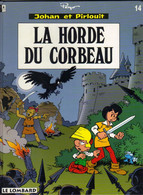 JOHAN ET PIRLOUIT N° 14   " LA HORDE DU CORBEAU  "   " E-O "  DUPUIS DE 1994 - Johan Et Pirlouit