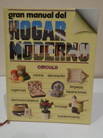 Gran Manual Del Hogar Moderno. Editorial Círculo De Lectores. 1985. 448 Páginas. - Handwetenschappen