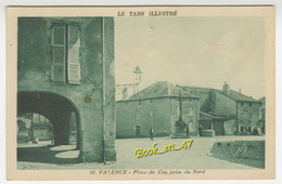 {22525} 81 Tarn Valence , Place Du Coq , Prise Du Nord ; Animée - Valence D'Albigeois