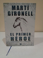 El Primer Héroe: La Gran Novela Sobre La Prehistória. Martí Gironell. 2014. 437 Pp. - Action, Adventure
