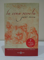 La Cena Secreta. Javier Sierra. Plaza & Janes. 2004. 7a Edición. 356 Páginas. - History & Arts