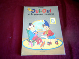 OUI OUI   ET LA GOMMME MAGIQUE     (GRAND FORMAT ) - Hachette