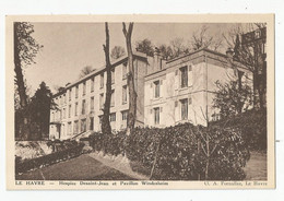 76 Le Havre Hospice Desaint Jean Et Pavillon Windesheim Ed Fornallaz - Unclassified