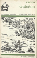 WATERLOO (NAPOLEON BONAPARTE) - W. MEYERS -  HISTORISCHE VERHALEN 17e REEKS - N° 8 - 1970 - DE SIKKEL ANTWERPEN - Jeugd