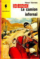 Bob Morane 290 - Le Camion Infernal. - Henri Vernes - Marabout Junior