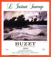 Grande Etiquette De Vin De Buzet 1989 L'instant Sauvage Vignerons à Buzet - 75 Cl - Canards Colverts - Vin De Pays D'Oc
